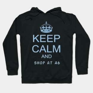 keep calm and shop at a6 (blue) Hoodie